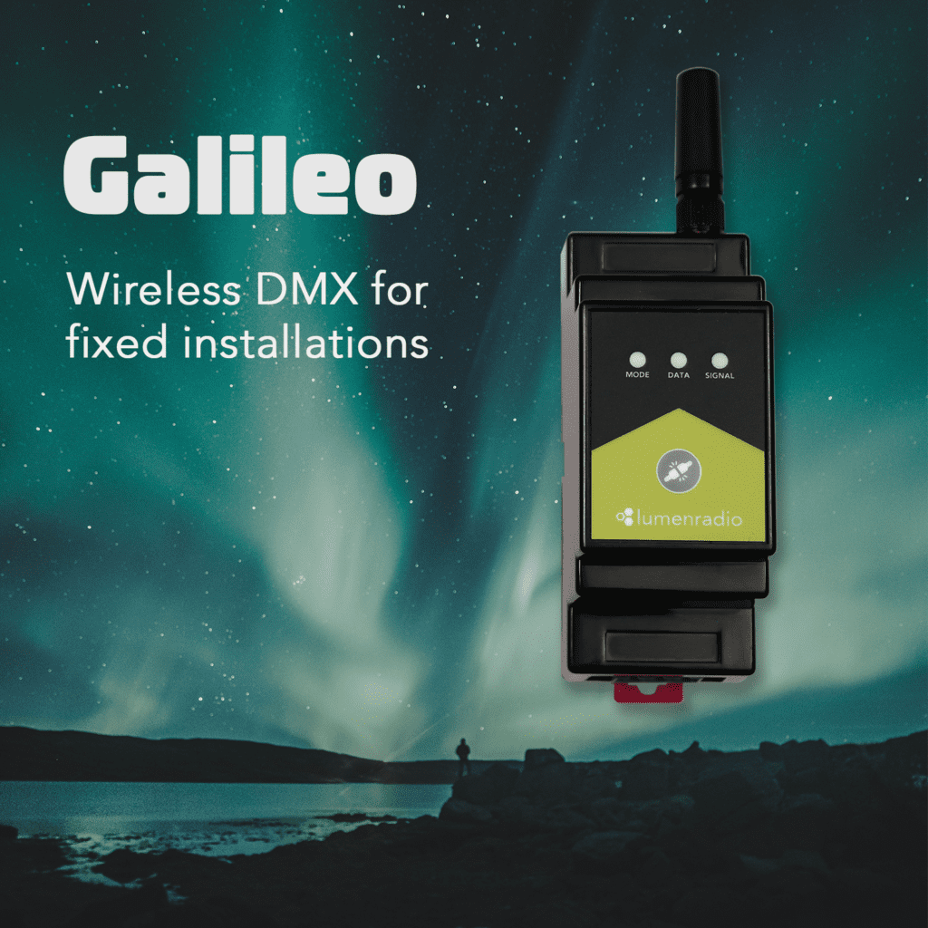 Introducing Galileo  - Wireless DMX for fixed installations